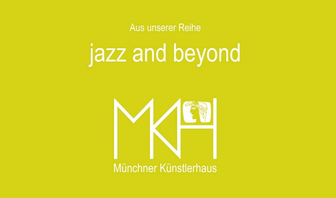 Jazz and Beyond © München Ticket GmbH