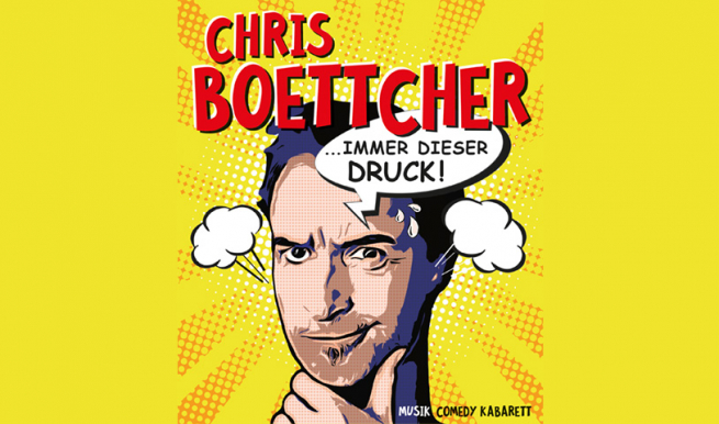 Chris Boettcher - "Immer dieser Druck" © München Ticket GmbH – Alle Rechte vorbehalten