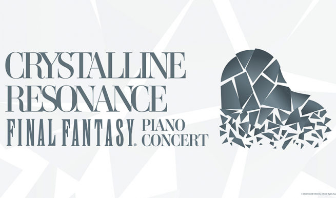 Crystalline Resonance : FINAL FANTASY Piano Concert © 2022 SQUARE ENIX CO., LTD. All Rights Reserved