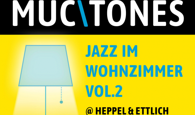 MUCTONES Vol. 2 - Jazz im Wohnzimmer © München Ticket GmbH – Alle Rechte vorbehalten