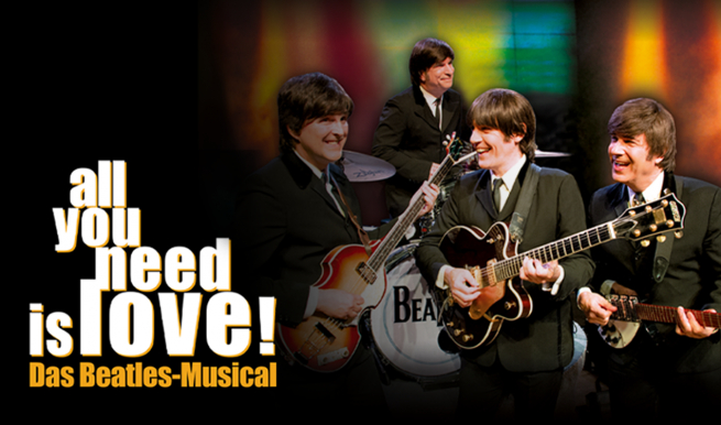 All you need is love! Beatles Musical © München Ticket GmbH